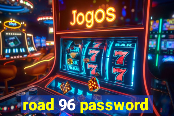 road 96 password